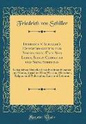 Friedrich V. Schiller's Denkwürdigkeiten und Bekenntnisse Über Sein Leben, Seinen Charakter und Seine Schriften