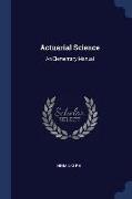 Actuarial Science: An Elementary Manual