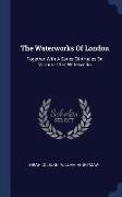 The Waterworks of London: Together with a Series of Articles on Various Other Waterworks