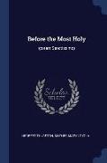 Before the Most Holy: (coram Sanctissimo)