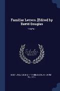 Familiar Letters. [edited by David Douglas, Volume 1