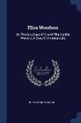 Eliza Woodson: Or, the Early Days of One of the World's Workers. a Story of American Life
