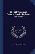 The Old Testament Manuscripts in the Freer Collection