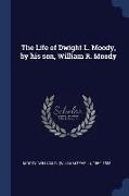 The Life of Dwight L. Moody, by His Son, William R. Moody