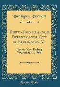 Thirty-Fourth Annual Report of the City of Burlington, Vt