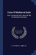 Coins of Mediaeval India: From the Seventh Century Down to the Muhammadan Conquests