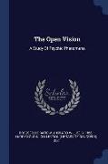 The Open Vision: A Study of Psychic Phenomena
