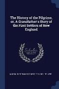 The History of the Pilgrims, Or, a Grandfather's Story of the First Settlers of New England