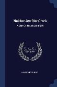 Neither Jew Nor Greek: A Story of Jewish Social Life
