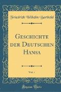 Geschichte der Deutschen Hansa, Vol. 1 (Classic Reprint)