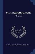 Negro Slavery Unjustifiable: A Discourse