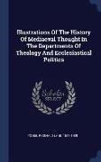 Illustrations of the History of Mediaeval Thought in the Departments of Theology and Ecclesiastical Politics