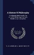 A History of Philosophy: With Especial Reference to the Formation of Development of Its Problems and Conceptions