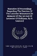 Narrative of Proceedings Regarding the Erection of the Leicester Monument [in Memory of the 1st Earl of Leicester of Holkham, by R. Leamon]