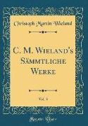C. M. Wieland's Sämmtliche Werke, Vol. 3 (Classic Reprint)