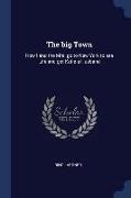 The Big Town: How I and the Mrs. Go to New York to See Life and Get Katie a Husband