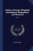 Collins's Peerage of England, Genealogical, Biographical, and Historical, Volume 1