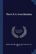 The A. B.-Z. of Our Nutrition