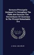 Sermons Principally Designed to Strengthen the Faith and Increase the Devotedness of Christians in the Present Remarkable Era