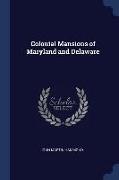 Colonial Mansions of Maryland and Delaware