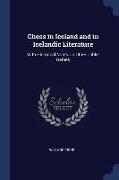 Chess in Iceland and in Icelandic Literature: With Historical Notes On Other Table-Games