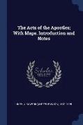 The Acts of the Apostles, With Maps. Introduction and Notes