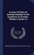 A Letter of Pedro de Alvarado Relating to His Expedition to Ecuador, Volume 5, Issues 1-4