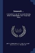 Ironwork ...: A Complete Survey of the Artistic Working of Iron in Great Britain from the Earliest Times