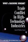 Who`s Bashing Whom? - Trade Conflict in High Technology Industries