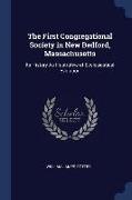 The First Congregational Society in New Bedford, Massachusetts: Its History As Illustrative of Ecclesiastical Evolution