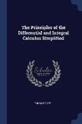 The Principles of the Differential and Integral Calculus Simplified