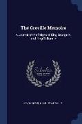 The Greville Memoirs: A Journal of the Reigns of King George Iv. and King William Iv
