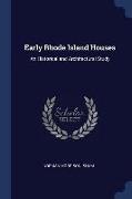 Early Rhode Island Houses: An Historical and Architectural Study