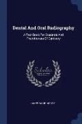 Dental and Oral Radiography: A Text Book for Students and Practitioners of Dentistry