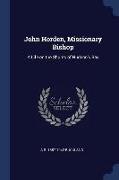 John Horden, Missionary Bishop: A Life on the Shores of Hudson's Bay