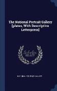 The National Portrait Gallery [plates, with Descriptive Letterpress]