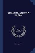 Bismark The Story Of A Fighter
