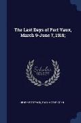 The Last Days of Fort Vaux, March 9-June 7, 1916