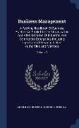 Business Management: A Working Handbook of Business Practice as Applied to the Organization and Administration of Industrial and Commercial