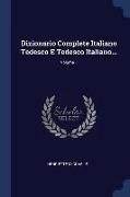 Dizionario Complete Italiano Tedesco E Tedesco Italiano..., Volume 1