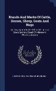 Brands and Marks of Cattle, Horses, Sheep, Goats and Hogs: As They Appear in the Office of the Live Stock Sanitary Board of Arizona at Phoenix, Arizon