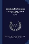 Canada and Its Provinces: A History of the Canadian People and Their Institutions, Volume 1