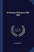 A Century of Science 1851 1951