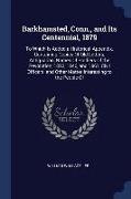 Barkhamsted, Conn., and Its Centennial, 1879: To Which Is Added a Historical Appendix, Containing Copies of Old Letters, Antiquarian, Names of Soldier