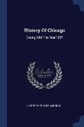 History of Chicago: Ending with the Year 1857