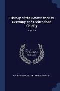 History of the Reformation in Germany and Switzerland Chiefly, Volume 2