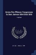 Acten Des Wiener Congresses in Den Jahren 1814 Und 1815, Volume 8