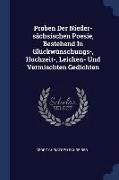 Proben Der Nieder-Sächsischen Poesie, Bestehend in Glückwünschungs-, Hochzeit-, Leichen- Und Vermischten Gedichten