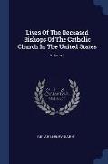 Lives of the Deceased Bishops of the Catholic Church in the United States, Volume 1