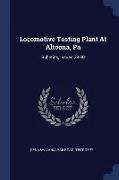 Locomotive Testing Plant At Altoona, Pa: Bulletins, Issues 28-30
